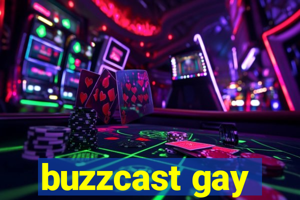 buzzcast gay